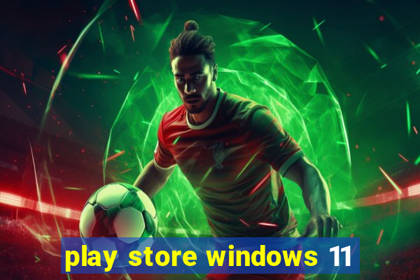 play store windows 11